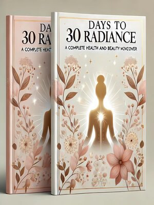cover image of 30 Days to Radiance a Complete Health and Beauty Makeover